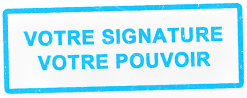 Votre signature votre pouvoir